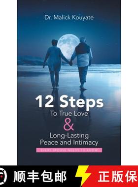 【3-4周达】12 Steps to True Love & Long-Lasting Peace and Intimacy: Every Spouse Needs to Know [9781982266516]