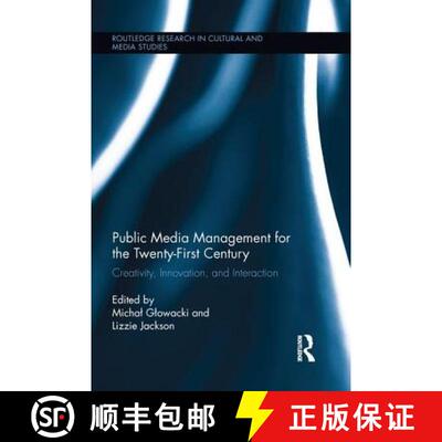 【3-4周达】Public Media Management for the Twenty-First Century : Creativity, Innovation, and Interac... [9781138653672]