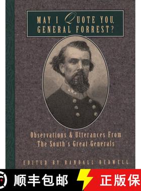 【3-4周达】May I Quote You, General Forrest? : Observations and Utterances of the South's Great Generals [9781888952353]