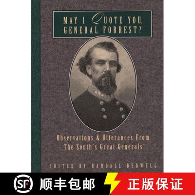 【3-4周达】May I Quote You, General Forrest? : Observations and Utterances of the South's Great Generals [9781888952353]