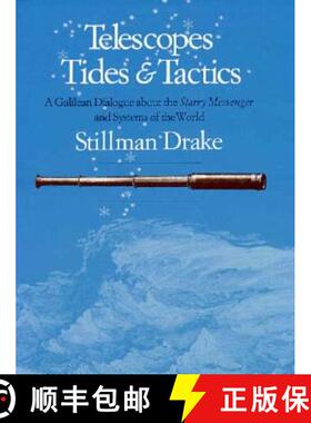 预订 Telescopes, Tides, and Tactics: A Galilean Dialogue about the Starry Messenger and Systems of th... [9780226162317]