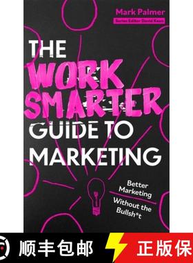 【3-4周达】Work Smarter Guide to Marketing: Better Marketing Without the Bullsh*t [9781408783153]