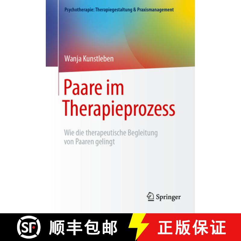 【3-4周达】Paare Im Therapieprozess: Wie Die Therapeutische Begleitung Von Paaren Gelingt [9783662707210]