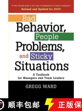 预订 Bad Behavior, People Problems and Sticky Situations: A Toolbook for Managers and Team Leaders [9781941870075]