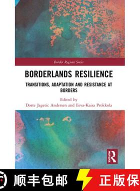 【3-4周达】Borderlands Resilience: Transitions, Adaptation and Resistance at Borders [9780367674281]