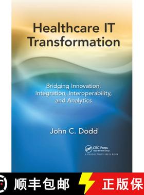 【3-4周达】Healthcare IT Transformation: Bridging Innovation, Integration, Interoperability, and Anal... [9781032179414]