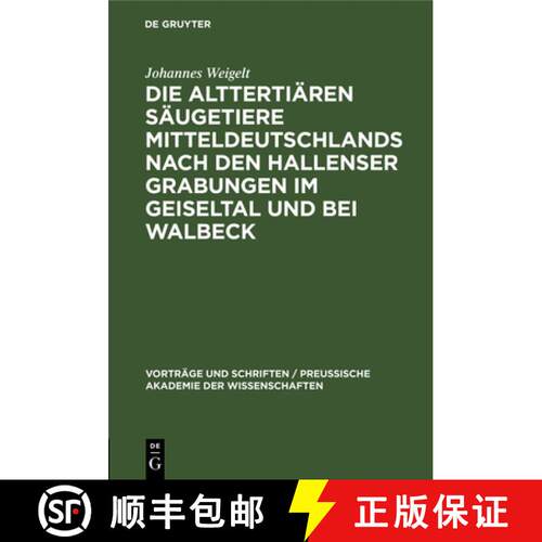 【3-4周达】精装 Die alttertiären Säugetiere Mitteldeutschlands nach den Hallenser Grabungen im Geis... [9783111284156]