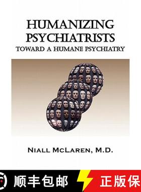 【3-4周达】Humanizing Psychiatrists: Toward a Humane Psychiatry [9781615990603]