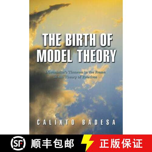 【3-4周达】精装 The Birth of Model Theory – Löwenheim`s Theorem in the Frame of the Theory of Relat... [9780691058535]