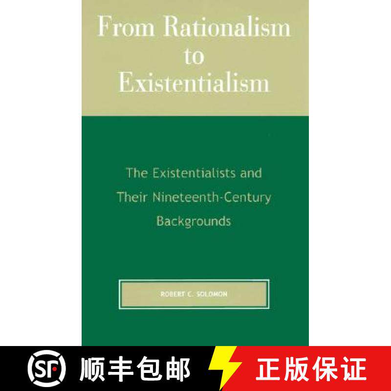 【3-4周达】From Rationalism to Existentialism: The Existentialists and Their Nineteenth-Century Backg... [9780742512412]