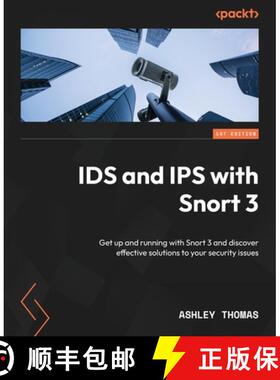 预订 IDS and IPS with Snort 3: Get up and running with Snort 3 and discover effective solutions to yo... [9781800566163]