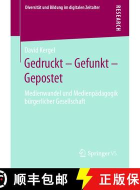 【3-4周达】Gedruckt - Gefunkt - Gepostet : Medienwandel und Medienpädagogik bürgerlicher Gesellscha... [9783658337421]