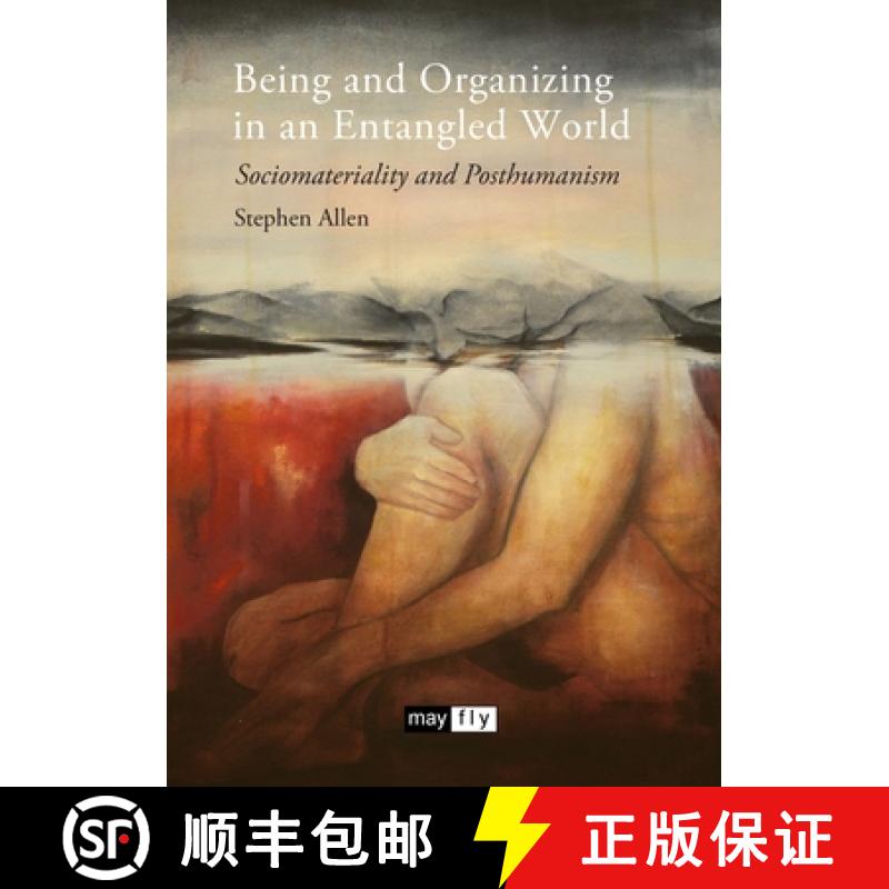 【2-3周达】Being and Organizing in an Entangled World: Sociomateriality and Posthumanism [9781906948573]
