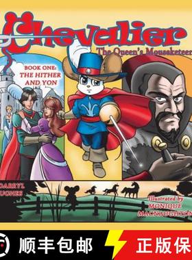 【3-4周达】Chevalier the Queen's Mouseketeer: The Hither and Yon(Fantasy Books for Kids 6-10/Fantasy ... [9780990393603]