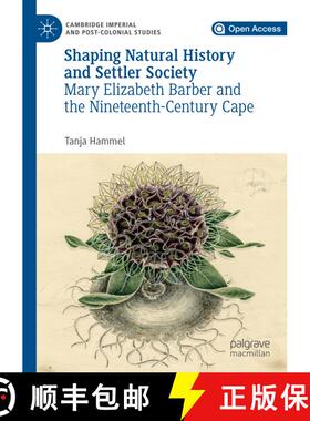 【3-4周达】Shaping Natural History and Settler Society : Mary Elizabeth Barber and the Nineteenth-Cen... [9783030226381]