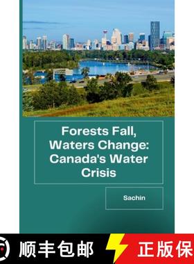 预订 Forests Fall, Waters Change: Canada's Water Crisis [9783384221346]