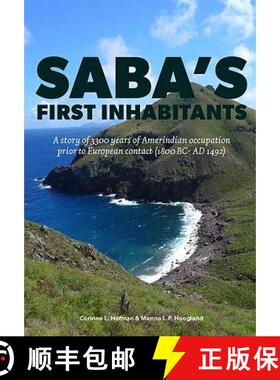 【3-4周达】Saba's First Inhabitants: A Story of 3300 Years of Amerindian Occupation Prior to European... [9789088903595]