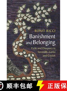 【3-4周达】Banishment and Belonging: Exile and Diaspora in Sarandib, Lanka and Ceylon - Banishment an... [9781108480277]