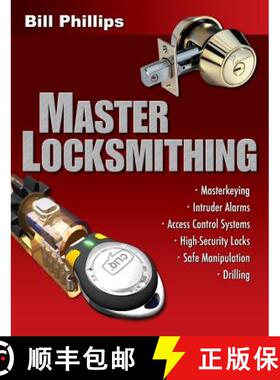 【3-4周达】Master Locksmithing: An Expert's Guide to Master Keying, Intruder Alarms, Access Control S... [9780071487511]