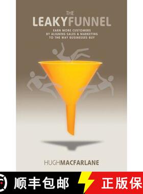 【3-4周达】The Leaky Funnel: Earn more customers by aligning Sales and Marketing to the way businesse... [9780975135419]