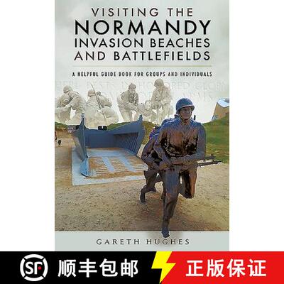 【3-4周达】精装 Visiting the Normandy Invasion Beaches and Battlefields: A Helpful Guide Book for Gro... [9781473854321]