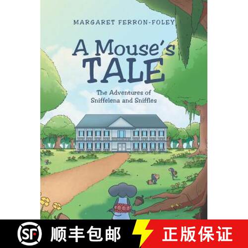 【3-4周达】精装 A Mouse's Tale: The Adventures of Sniffelena and Sniffles [9781640828773]