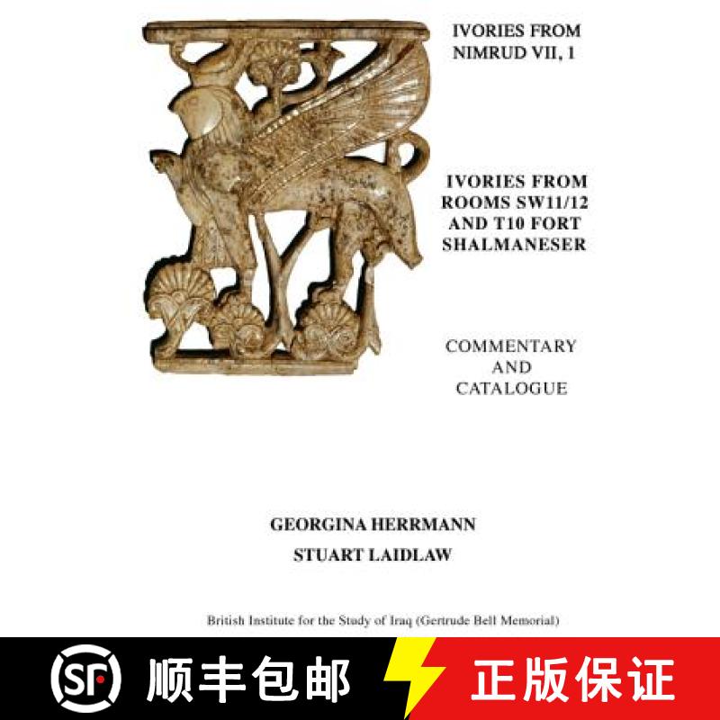 【3-4周达】Ivories from Nimrud (1949-1963) VII, 1 and 2: Ivories from Rooms Sw11/12 and T10 Fort Shal... [9780903472296]