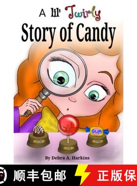 【3-4周达】A Lil' twirly story of candy : Gastronomy history of chocolate, lollipops, gum and more [9781952800108]