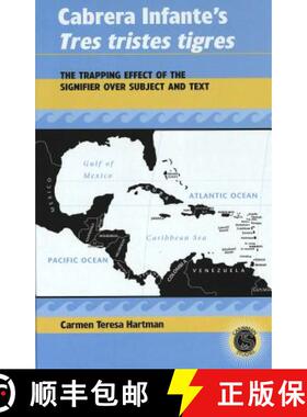 【3-4周达】Cabrera Infante's «Tres Tristes Tigres»: The Trapping Effect of the Signifier Over Subje... [9780820462127]