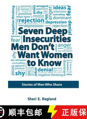 【3-4周达】Seven Deep Insecurities Men Don't Want Women to Know: Stories of Men Who Share [9781490897479]
