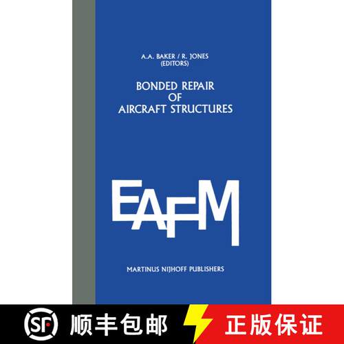 【3-4周达】精装 Bonded Repair of Aircraft Structures [9789024736065]
