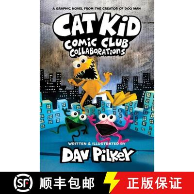 【3-4周达】Cat Kid Comic Club 4: Collaborations: from the Creator of Dog Man [9780702326585]