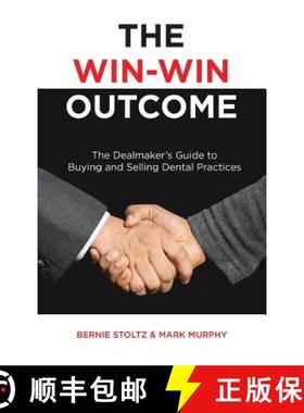 预订 The Win-Win Outcome: The Dealmaker's Guide To Buying And Selling Dental Practices [9781732857391]