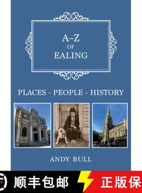 【3-4周达】A-Z of Ealing: Places-People-History [9781398110656]