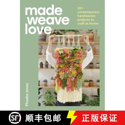 【3-4周达】Made Weave Love : 20+ contemporary handwoven projects to craft at home [9781529431810]