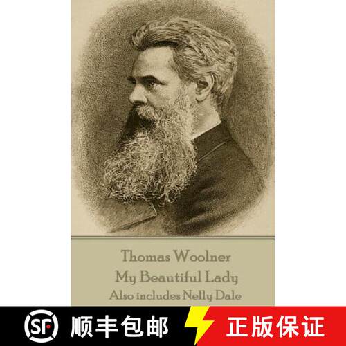 【3-4周达】Thomas Woolner - My Beautiful Lady: Also includes Nelly Dale [9781787372856]