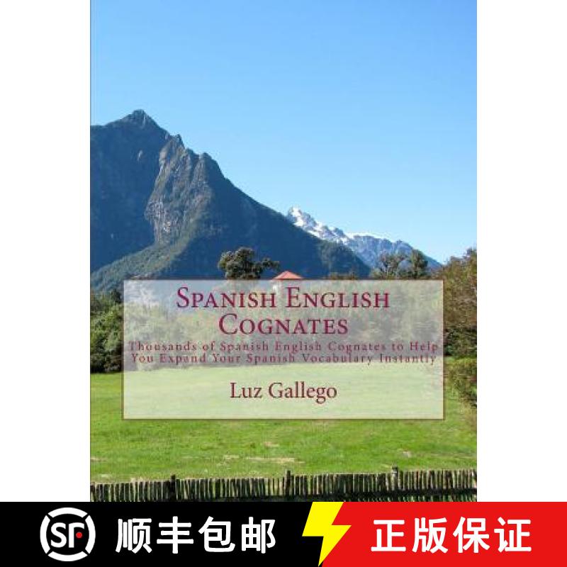 预订 Spanish English Cognates: Thousands of Spanish English Cognates to Help You Expand Your Spanish ... [9780978653132]