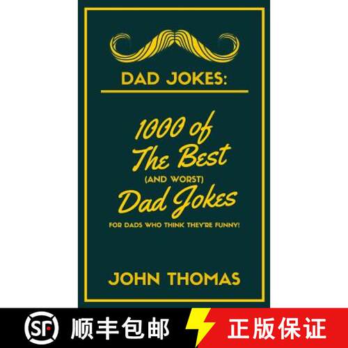 【3-4周达】Dad Jokes: 1000 of The Best (and WORST) DAD JOKES: For Dads who THINK they're funny! [9781989626047]