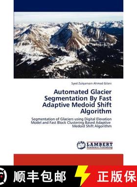 预订 Automated Glacier Segmentation by Fast Adaptive Medoid Shift Algorithm [9783844386264]