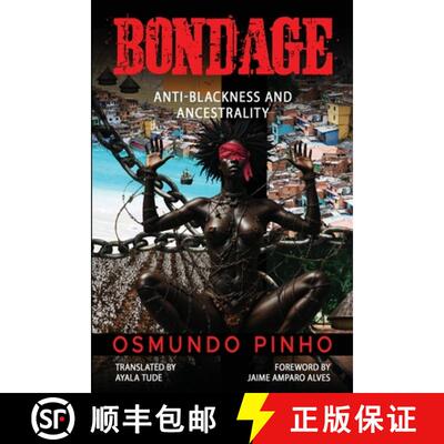 【3-4周达】Bondage: Anti-Blackness and Ancestrality [9798987277669]
