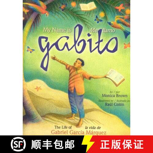 【3-4周达】精装 My Name is Gabito / Me llamo Gabito : The Life of Gabriel Garcia Marquez [9780873589086]