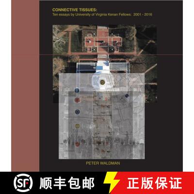 【3-4周达】精装 Connective Tissues: Ten Essays by University of Virginia Kenan Fellows 2001-2016: Ten... [9781943532537]