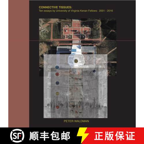 【3-4周达】精装 Connective Tissues: Ten Essays by University of Virginia Kenan Fellows 2001-2016: Ten... [9781943532537]