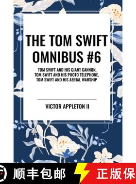 【3-4周达】The Tom Swift Omnibus #6: Tom Swift and His Giant Cannon, Tom Swift and His Photo Telephon... [9798880921812]