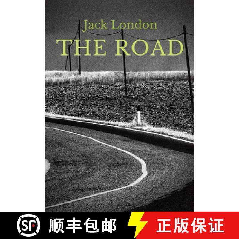 预订 Road: an autobiographical memoir by Jack London, first published in 1907. It is London's account... [9782382744727]