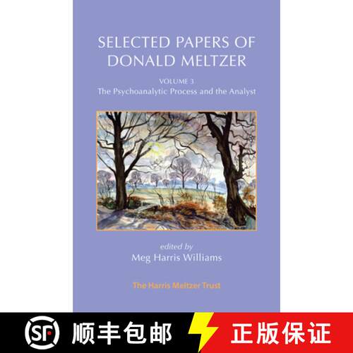 【3-4周达】Selected Papers of Donald Meltzer - Volume 3: The Psychoanalytic Process and the Analyst [9781912567904]