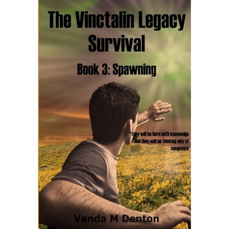 【4周达】The Vinctalin Legacy Survival: Book 3 Spawning[9781326432812]