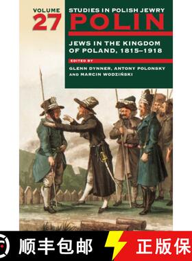 【3-4周达】Polin: Studies in Polish Jewry Volume 27: Jews in the Kingdom of Poland, 1815-1918 [9781906764227]