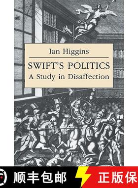 【3-4周达】Swift's Politics: A Study in Disaffection - Swift's Politics: A Study in Disaffection [9780521025683]