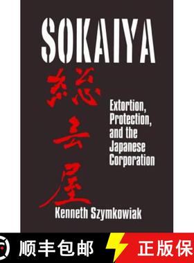 【3-4周达】Sokaiya: Extortion, Protection and the Japanese Corporation : Extortion, Protection and th... [9780765607805]